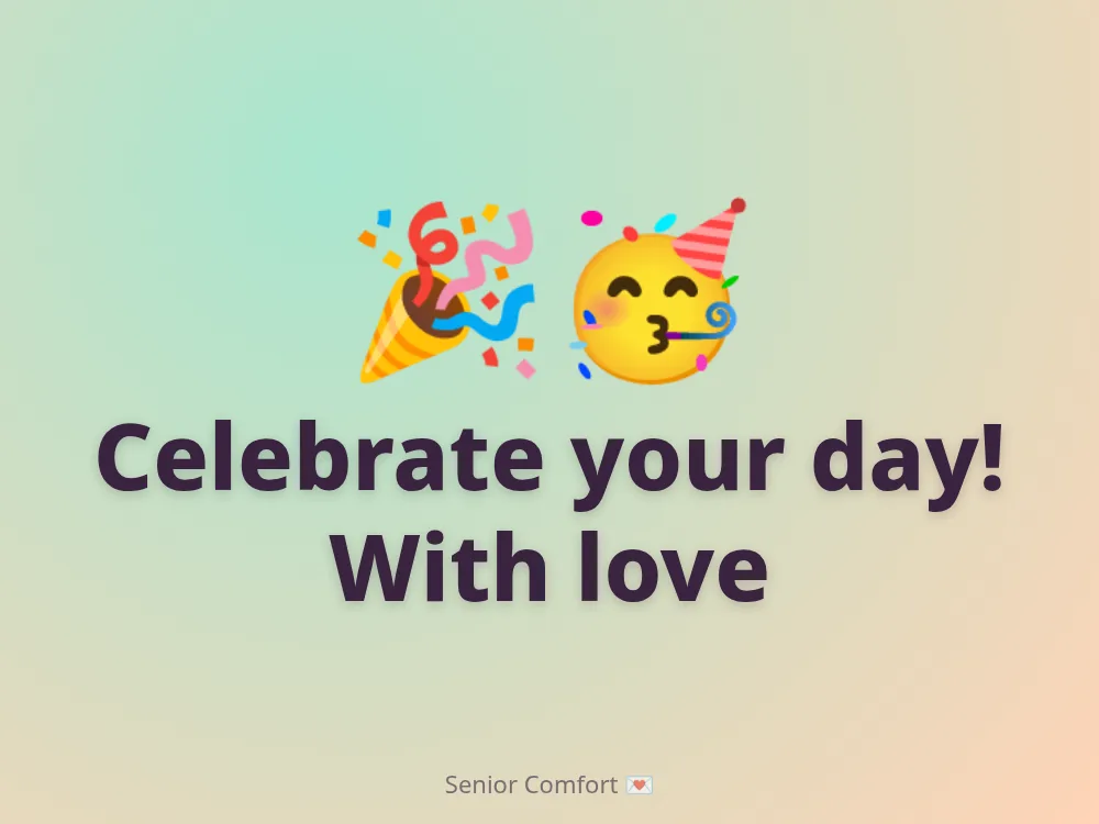 Celebrate your day! With love