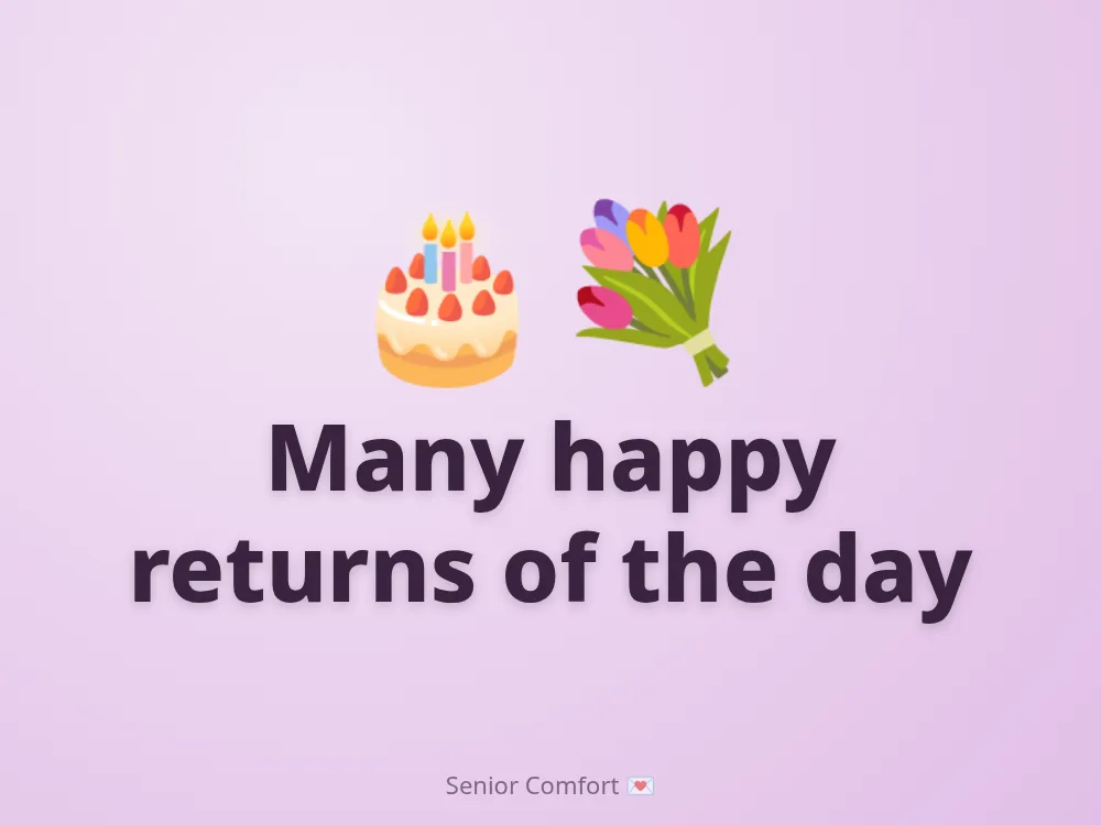 Many happy returns of the day