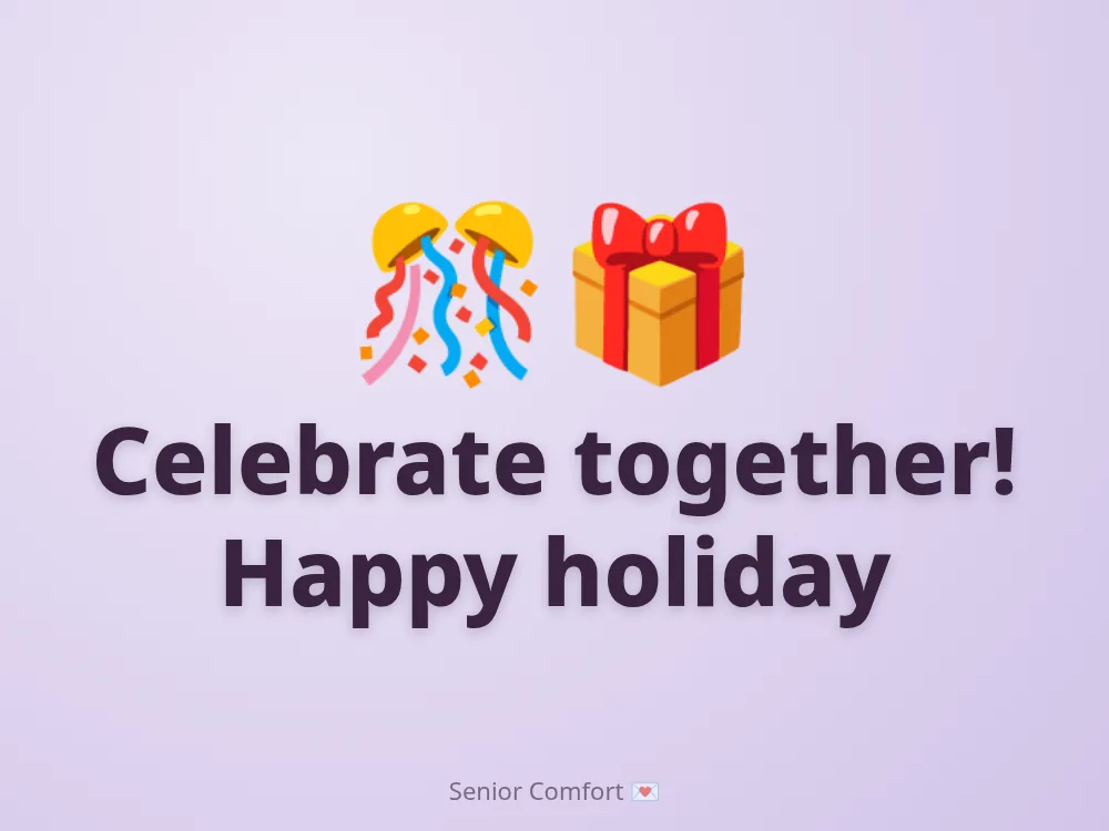 Celebrate together! Happy holiday