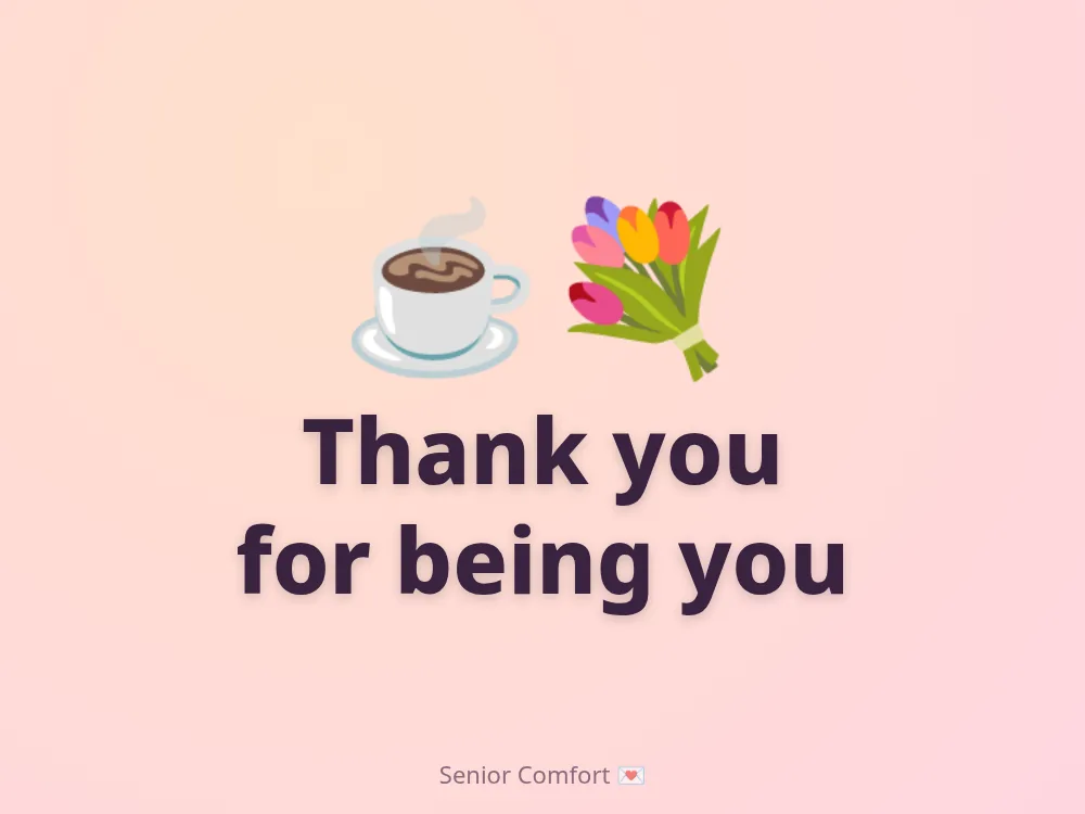 Thank you for being you