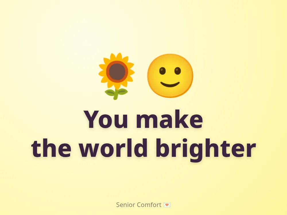 You make the world brighter