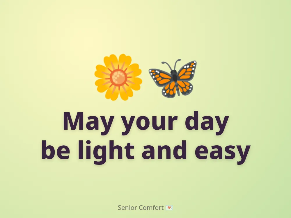 May your day be light and easy