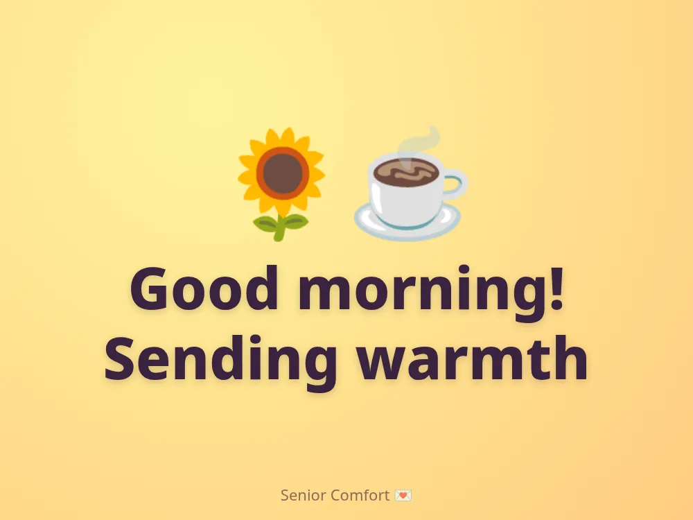 Good morning! Sending warmth