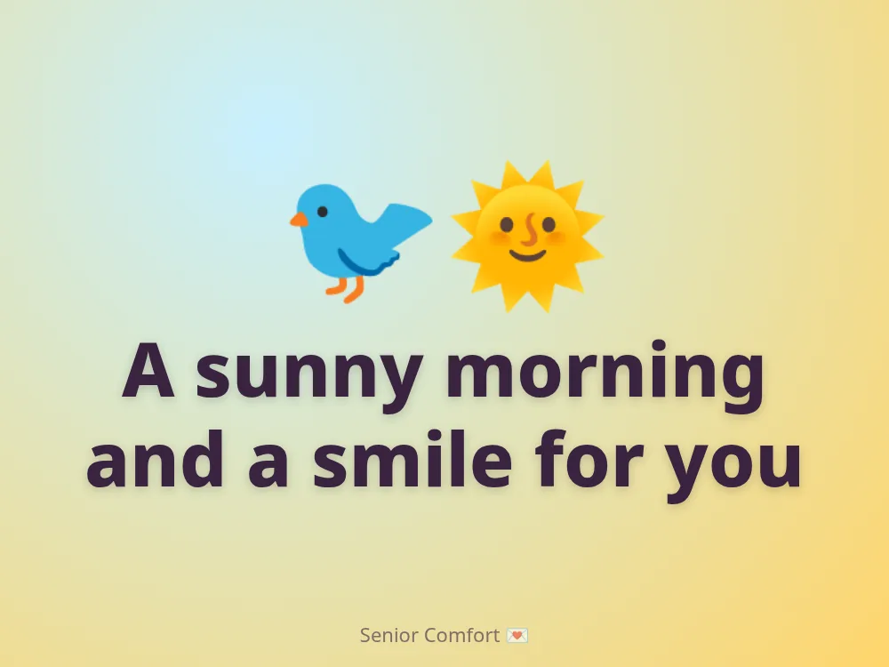 A sunny morning and a smile for you