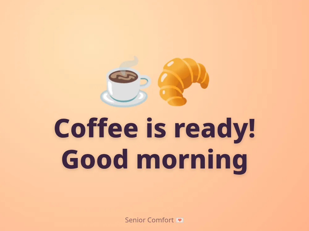 Coffee is ready! Good morning