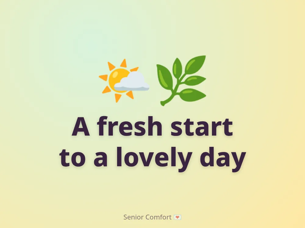 A fresh start to a lovely day