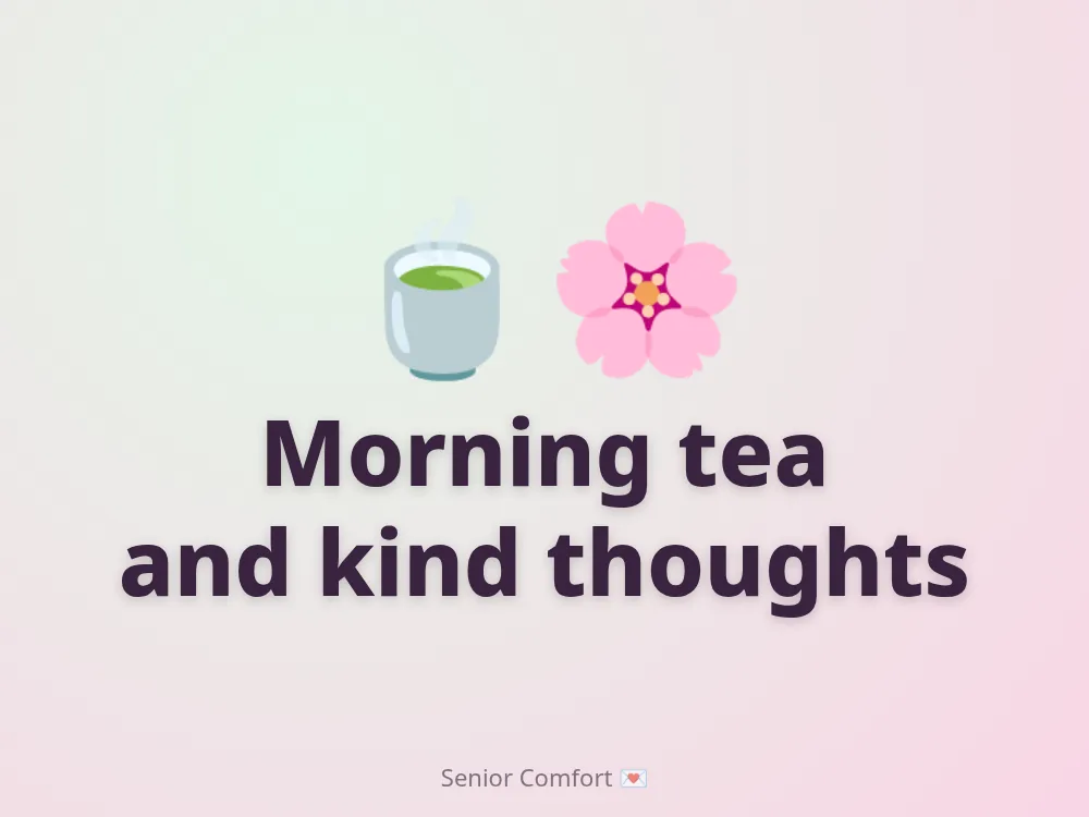 Morning tea and kind thoughts