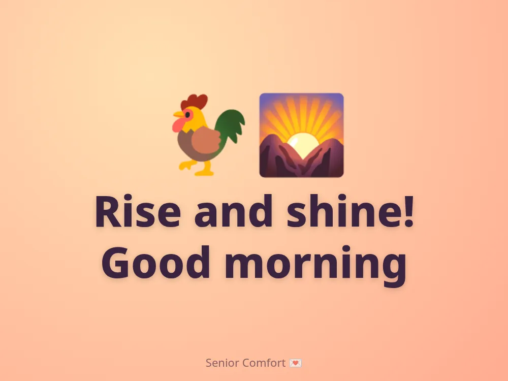 Rise and shine! Good morning