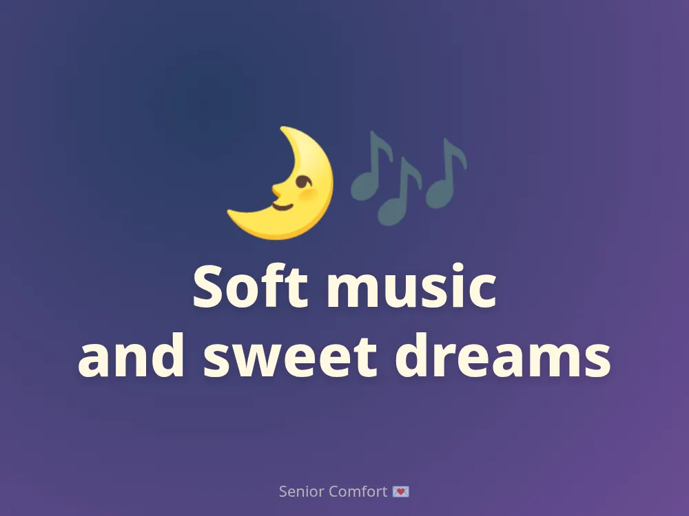 Soft music and sweet dreams